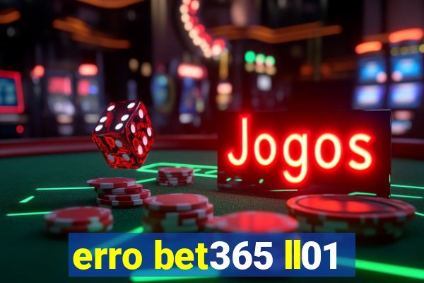 erro bet365 ll01